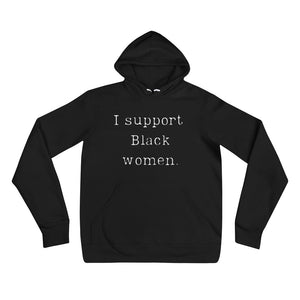 I support Black women Unisex hoodie